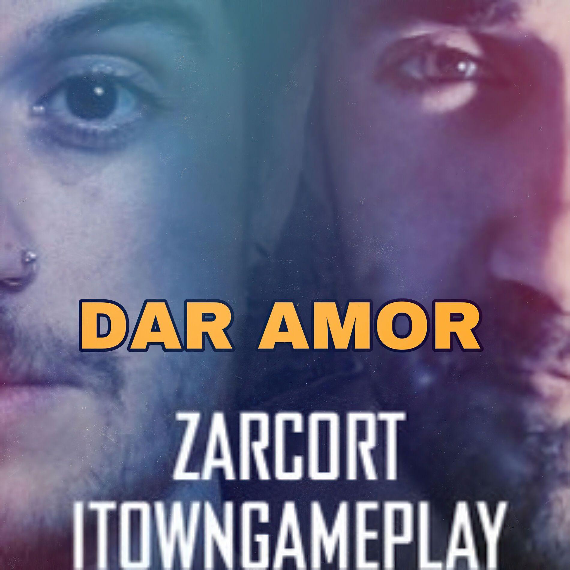 Portada de Sencillo/EP "Dar Amor (part. Zarcort)", de iTownGamePlay