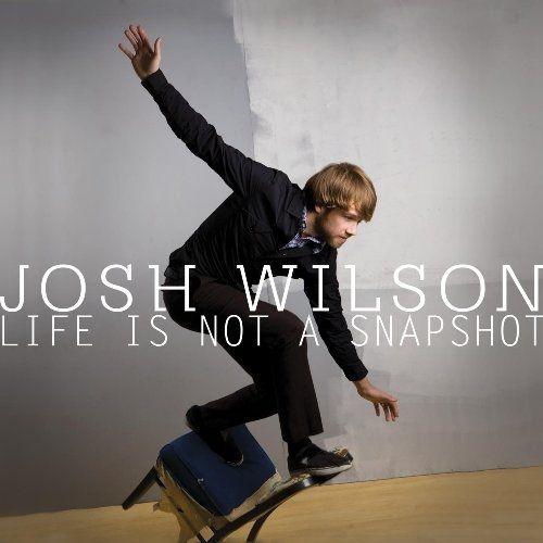 Capa do Álbum "Life Is Not a Snapshot", de Josh Wilson