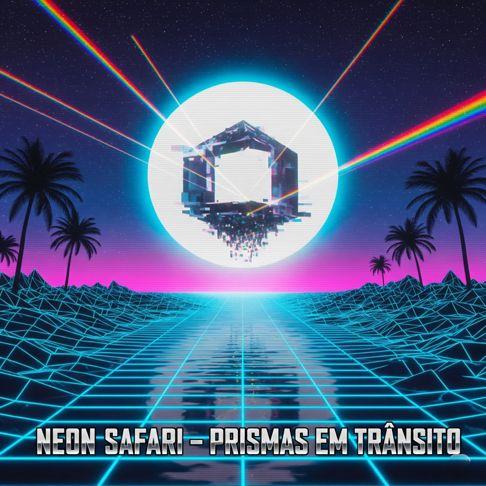 Portada de Álbum "Prismas Em Trânsito", de Neon Safari