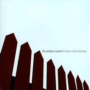 Portada de Álbum "Kill Them With Kindness", de The Jealous Sound