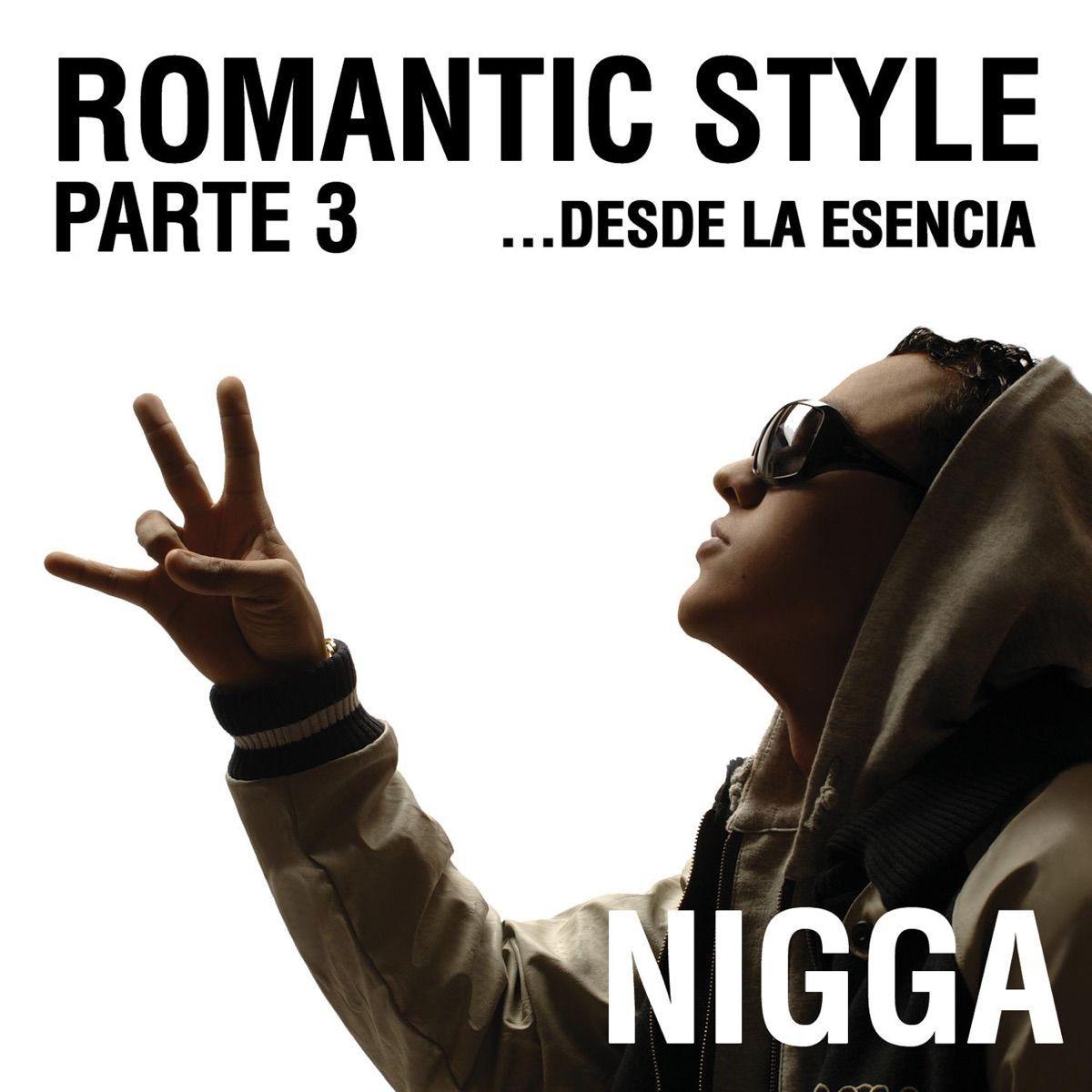 Capa do Álbum "Romantic Style Parte 3... Desde La Esencia", de Nigga (Flex)