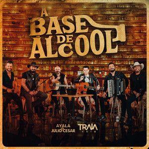 Capa do Single/EP "A Base de Álcool (part. Ayala & Julio Cesar)", de Traia Véia