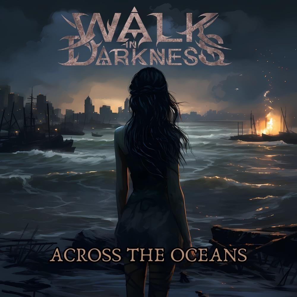 Portada de Sencillo/EP "Across the Oceans", de Walk In Darkness