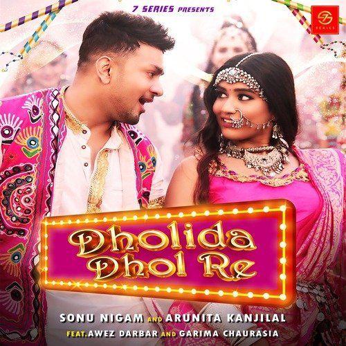 Portada de Sencillo/EP "Dholida Dhol Re (feat. Arunita Kanjilal, Awez Darbar & Garima Ashi)", de Sonu Nigam