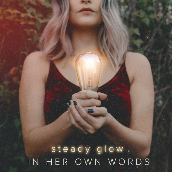 Portada de Álbum "Steady Glow", de In Her Own Words