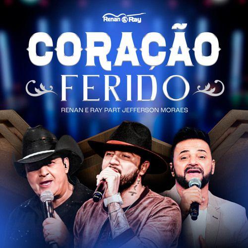Portada de Sencillo/EP "Coração Ferido (part. Jefferson Moraes)", de Renan & Ray