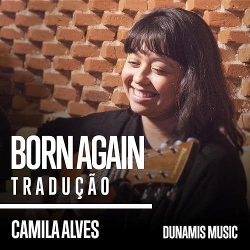 Portada de Sencillo/EP "Born Again (part. Camila Alves) (versão em português)", de Dunamis Music