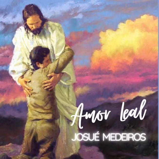 Portada de Sencillo/EP "Amor Leal", de Josué Medeiros