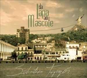Album cover of "Da Lapa ao Mascote " by Sebastião Tapajós
