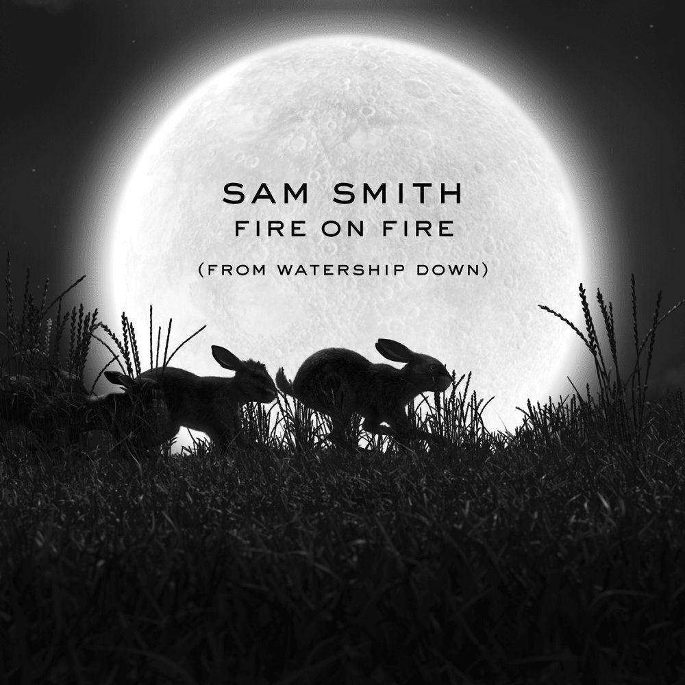 Album cover of "Fire On Fire (From Watership Down)" by Sam Smith