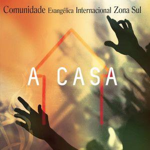 Portada de Álbum "A Casa (Ao Vivo)", de Comunidade Evangélica Internacional da Zona Sul (CEIZS)