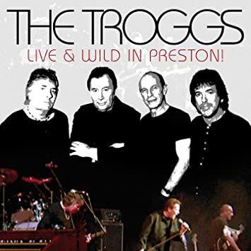 Capa do Álbum "Live & Wild In Preston!", de The Troggs