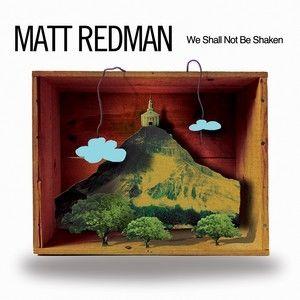 Portada de Álbum "We Shall Not Be Shaken", de Matt Redman