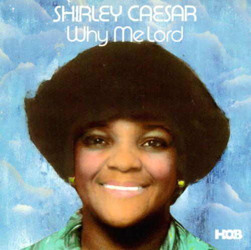 Portada del álbum "Why Me Lord", de Shirley Caesar