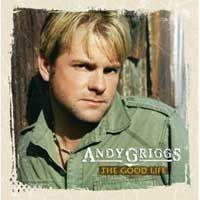 Portada de Álbum "The Good Life", de Andy Griggs