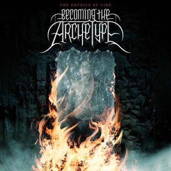Portada de Álbum "The Physics of Fire", de Becoming The Archetype