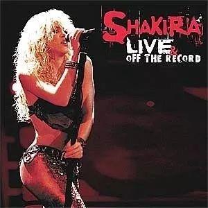 Portada de Álbum "Live & Off The Record", de Shakira