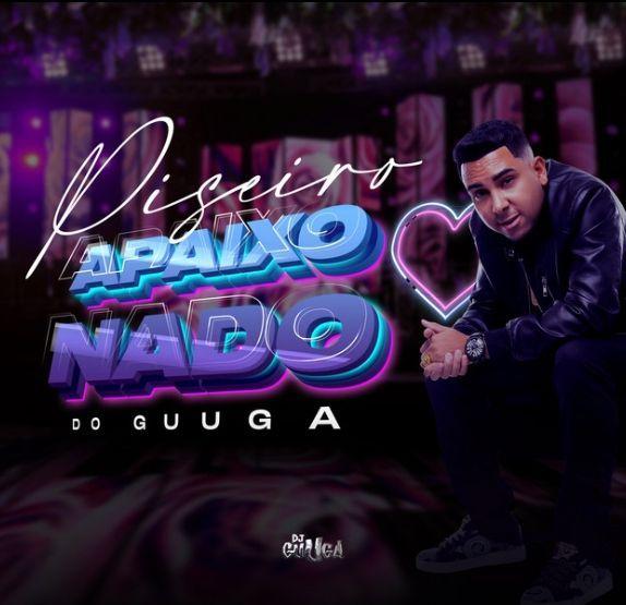 Portada de Sencillo/EP "Piseiro Apaixonado do Guuga", de DJ Guuga