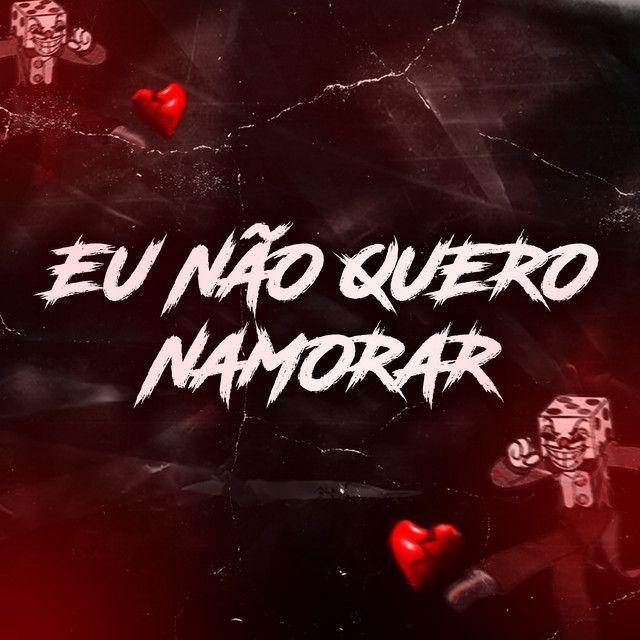 Portada de Sencillo/EP "EU NÃO QUERO NAMORAR", de DJ Thiago Martins