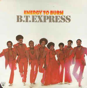 Capa do Álbum "Energy To Burn", de B.t. Express