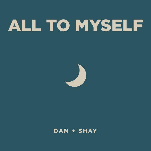 Portada de Sencillo/EP "All To Myself", de Dan + Shay