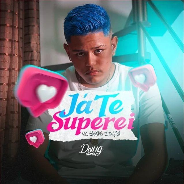 Capa do Single/EP "Já Te Superei", de MC Gabzin