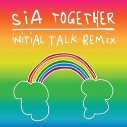 Portada del álbum "Together (Initial Talk Remix)", de Sia