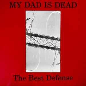Portada de Álbum "The Best Defense", de My Dad Is Dead