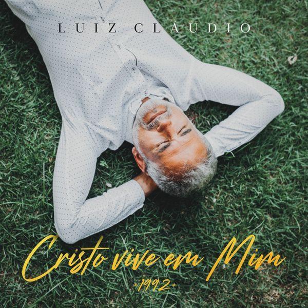 Capa do Álbum "Cristo Vive em Mim", de Luiz Cláudio