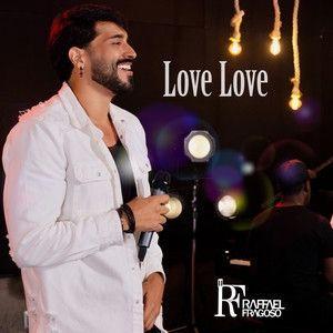Portada de Sencillo/EP "Love Love", de Raffael Fragoso