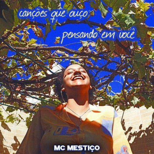 Album cover of "Canções Que Ouço Pensando em Você" by MC Mestiço