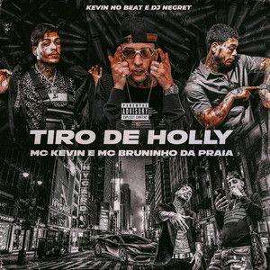 Capa do Sencillo/EP "Tiro de Holly (part. MC Kevin)", de MC Bruninho da Praia
