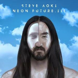 Album cover of "Neon Future III" by Steve Aoki