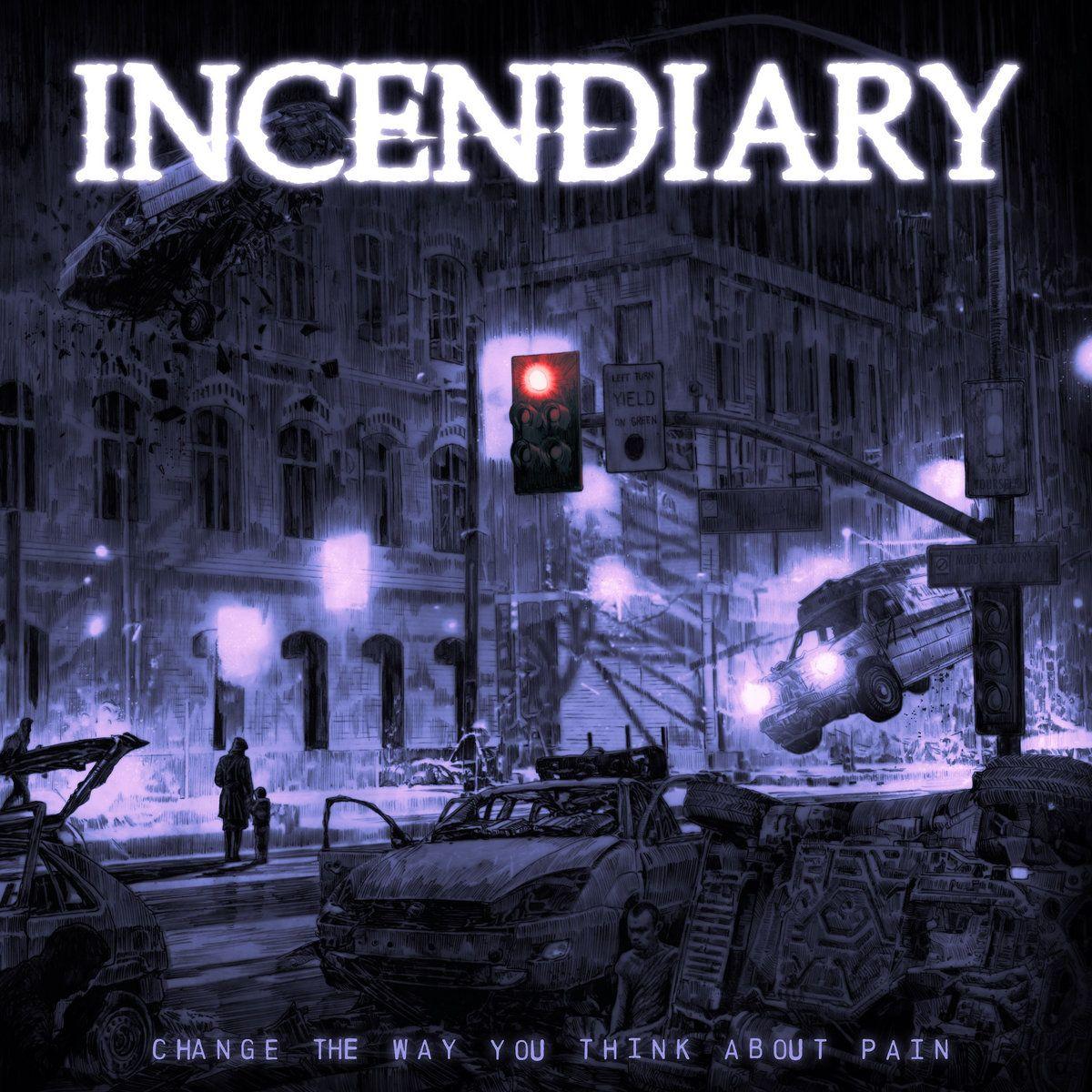 Portada de Álbum "Change The Way You Think About Pain", de Incendiary