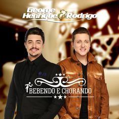 Album cover of "Bebendo e Chorando" by George Henrique e Rodrigo