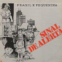 Portada de Álbum "Frágil e Pequenina", de Sinal de Alerta