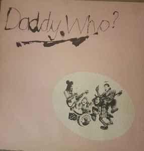 Capa do Álbum "Daddy Who?", de Daddy Cool
