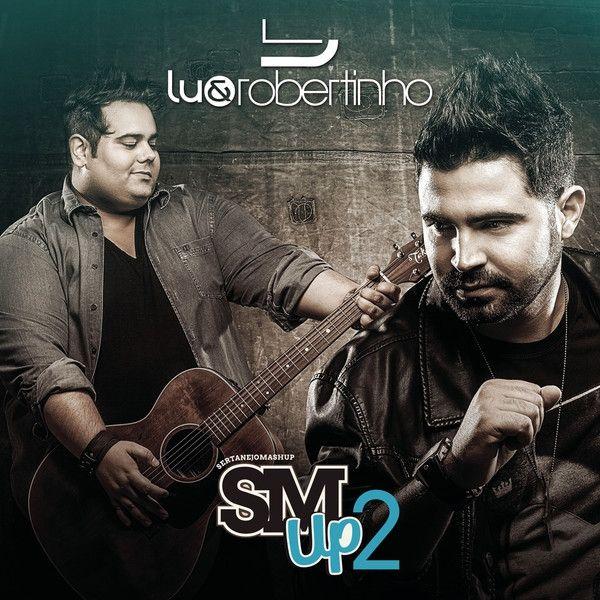 Album cover of "Sertanejo Mashup 2" by Lu e Robertinho