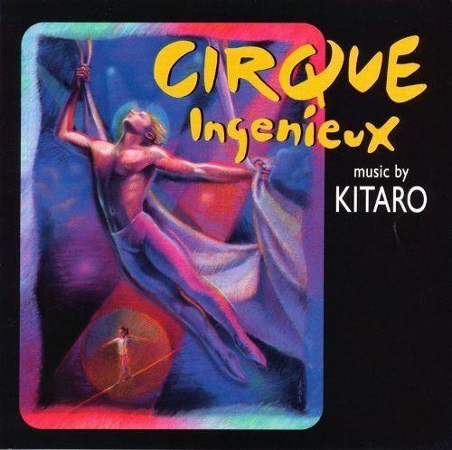 Album cover of "Cirque Ingenieux" by Kitaro