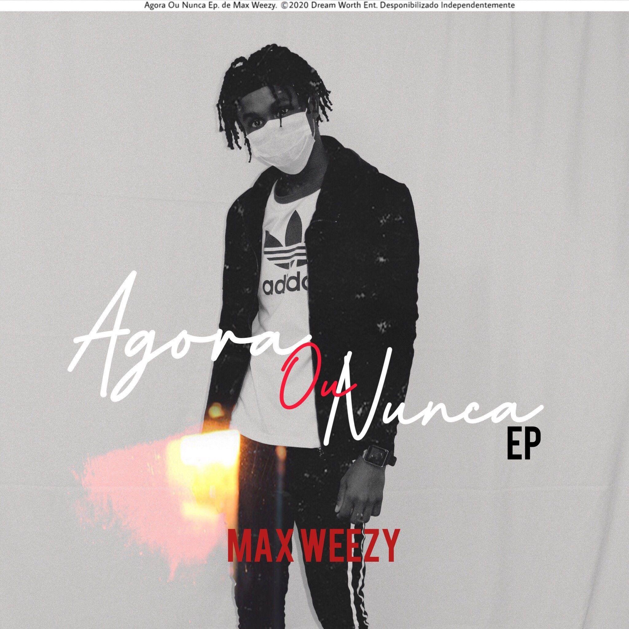 Portada de Sencillo/EP "Agora Ou Nunca (EP)", de Max Weezy