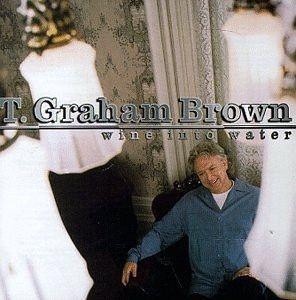 Portada de Álbum "Wine Into Water", de T. Graham Brown