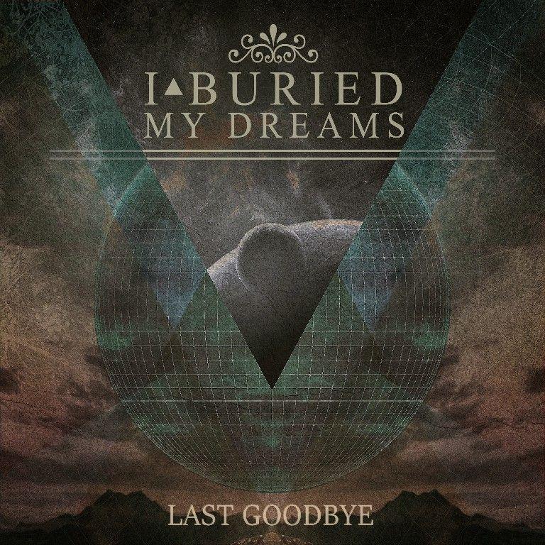 Portada de Sencillo/EP "Last Goodbye", de I Buried My Dreams