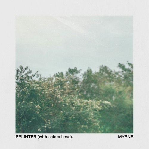 Portada del álbum "Splinter (feat. MYRNE)", de salem ilese