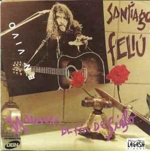 Portada de Álbum "Nauseas de Fin de Siglo - En Vivo", de Santiago Feliu