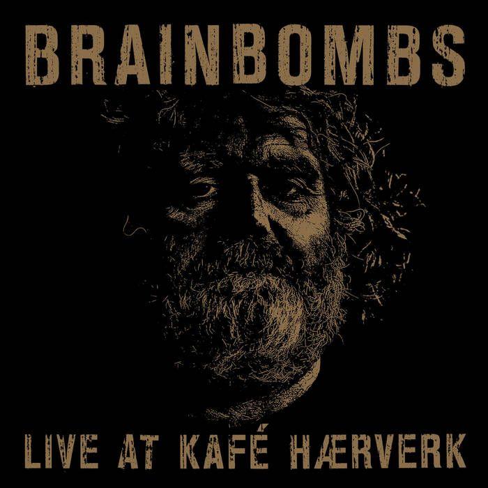 Capa do Álbum "Live At Kafé Hærverk", de Brainbombs