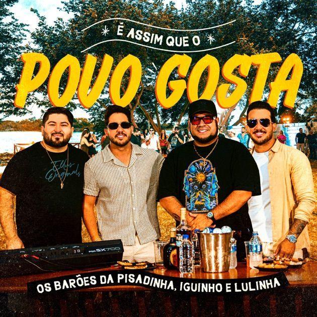 Portada de Álbum "É Assim Que o Povo Gosta (Ao Vivo) (part. Iguinho e Lulinha)", de Os Barões da Pisadinha