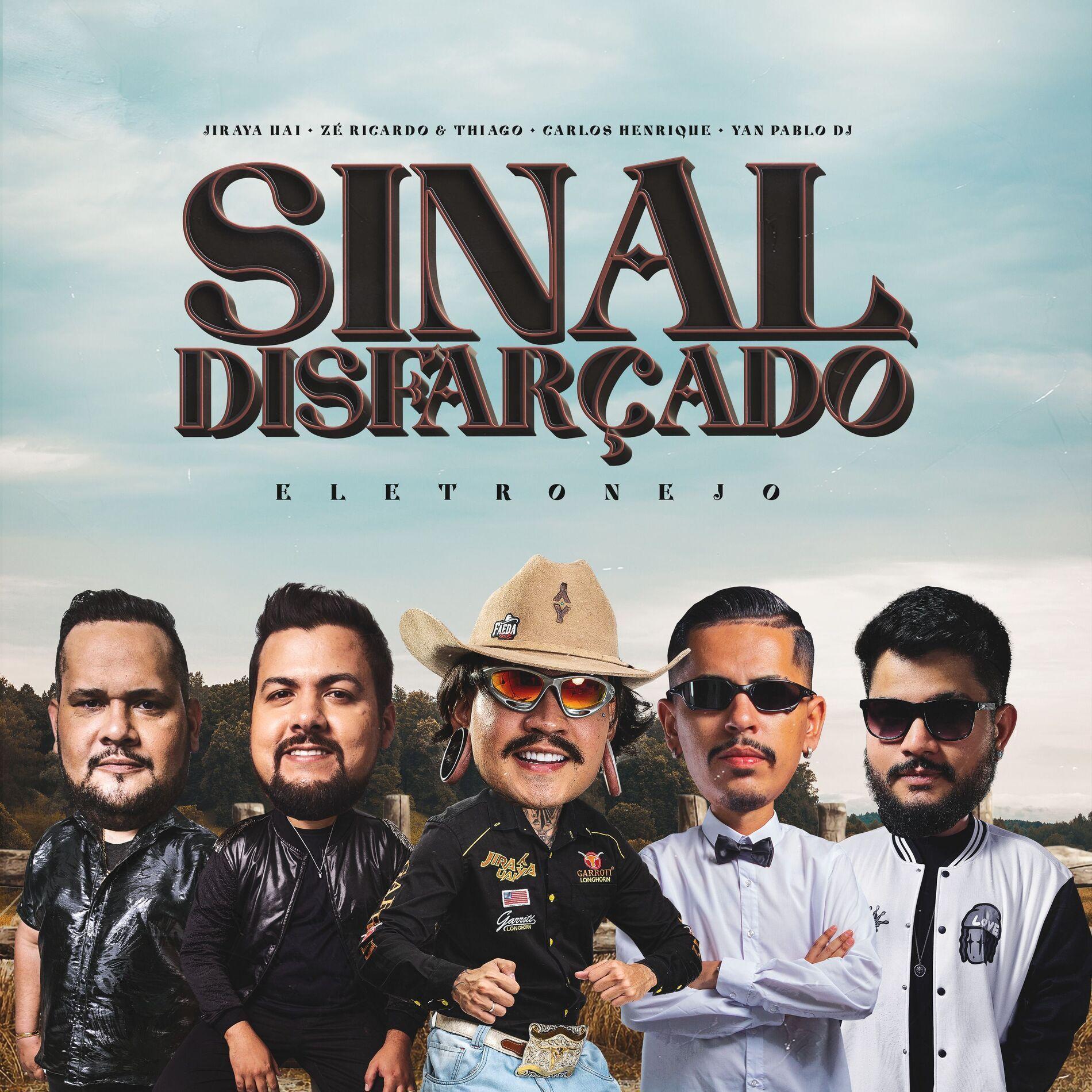Capa do Single/EP "Sinal Disfarcado (Eletronejo) (part. Zé Ricardo e Thiago, DJ Carlos Henrique e Yan Pablo DJ)", de JIRAYA UAI
