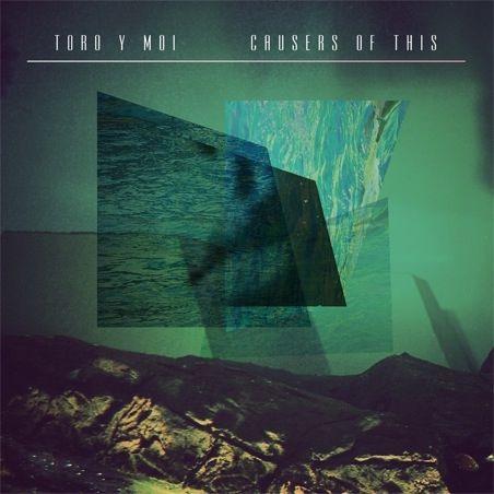 Capa do Álbum "Causers Of This", de Toro Y Moi
