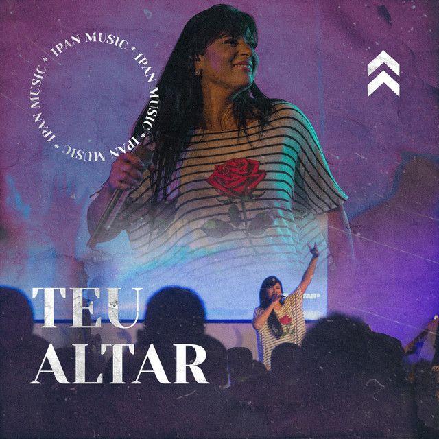 Portada de Sencillo/EP "Teu Altar", de Igreja Profetizando as Nações (IPAN MUSIC)