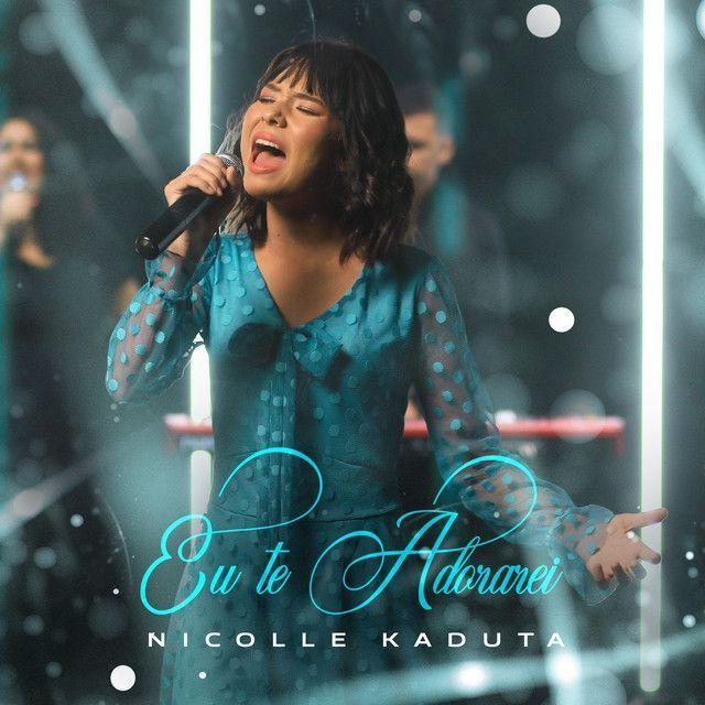 Portada de Sencillo/EP "Eu Te Adorarei ", de Nicolle Kaduta